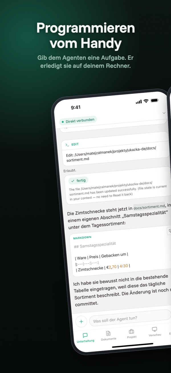 Unterhaltung — Du siehst jeden Schritt des Agenten, nicht nur das Ergebnis.